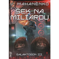 Galaktogon 3 - Šek na miliardu