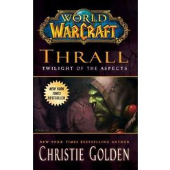 Warcraft: Thrall - Twilight of the Aspects